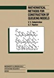Mathematical Methods for Construction of Queueing Models 2013 9781468414776 Front Cover
