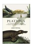 Platypus The Extraordinary Story of How a Curious Creature Baffled the World 2001 9781560989776 Front Cover