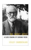 Secret Artist A Close Reading of Sigmund Freud 2003 9781583225776 Front Cover
