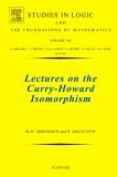 Lectures on the Curry-Howard Isomorphism 149th 9780444520777 Front Cover
