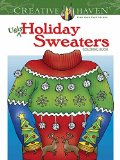 Creative Haven Ugly Holiday Sweaters Coloring Book  9780486803777 Front Cover