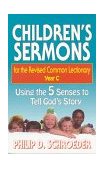 Children's Sermons for the Revised Common Lectionary Year C Using the 5 Senses to Tell God's Story 1997 9780687055777 Front Cover