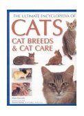 Ultimate Encyclopedia of Cats, Cat Breeds and Cat Care 2003 9780754812777 Front Cover