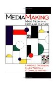 MediaMaking Mass Media in a Popular Culture  9780761911777 Front Cover