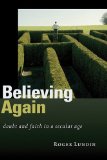 Believing Again Doubt and Faith in a Secular Age cover art