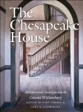 Chesapeake House Architectural Investigation by Colonial Williamsburg 2013 9780807835777 Front Cover