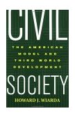 Civil Society The American Model and Third World Development cover art