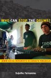 Who Can Stop the Drums? Urban Social Movements in ChÃ¡vez's Venezuela cover art