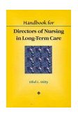 Handbook for Directors of Nursing in Long-Term Care 1st 1997 9780827367777 Front Cover
