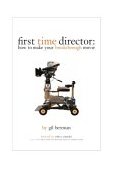 First Time Director How to Make Your Breakthrough Movie 2003 9780941188777 Front Cover