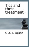 Tics and Their Treatment 2009 9781116631777 Front Cover