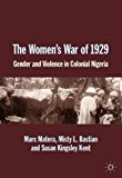 Women's War Of 1929 Gender and Violence in Colonial Nigeria cover art