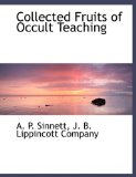 Collected Fruits of Occult Teaching 2010 9781140078777 Front Cover