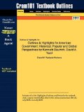 Outlines and Highlights for American Government Historical, Popular and Global Perspectives by Kenneth Dautrich, David A. Yalof, ISBN 2014 9781428875777 Front Cover