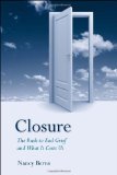 Closure The Rush to End Grief and What It Costs Us cover art