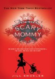 Confessions of a Scary Mommy An Honest and Irreverent Look at Motherhood: the Good, the Bad, and the Scary 2012 9781451673777 Front Cover