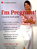 I'M Pregnant A Week-Byweek Guide 2007 9781553630777 Front Cover