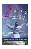 Dancing into the Anointing  9781560432777 Front Cover