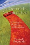 Vulnerable Communion A Theology of Disability and Hospitality cover art