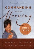Commanding Your Morning Unleash the Power of God in Your Life  9781599791777 Front Cover