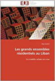 Grands Ensembles Rï¿½sidentiels Au Liban 2011 9786131572777 Front Cover