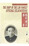 Shop of the Lin Family and Spring Silkworms : (Linjia Puzi; Chunchong)  9787119027777 Front Cover