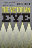Victorian Eye A Political History of Light and Vision in Britain, 1800-1910 cover art