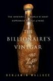 Billionaire's Vinegar The Mystery of the World's Most Expensive Bottle of Wine 2008 9780307338778 Front Cover