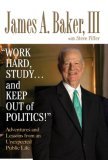 "Work Hard, Study... and Keep Out of Politics!" Adventures and Lessons from an Unexpected Public Life  9780399153778 Front Cover