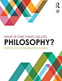 What Is This Thing Called Philosophy? 2015 9780415839778 Front Cover
