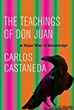 Teachings of Don Juan A Yaqui Way of Knowledge  9780520290778 Front Cover