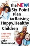 New Six-Point Plan for Raising Happy, Healthy Children  cover art