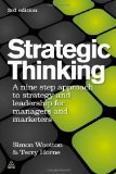 Strategic Thinking A Nine Step Approach to Strategy and Leadership for Managers and Marketers