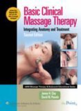 Basic Clinical Massage Therapy Integrating Anatomy and Treatment cover art