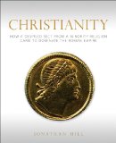 Christianity How a Despised Sect from a Minority Religion Came to Dominate the Roman Empire cover art