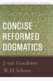Concise Reformed Dogmatics  9780875525778 Front Cover