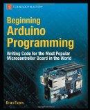 Beginning Arduino Programming Writing Code for the Most Popular Microcontroller Board in the World cover art