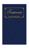 Teamwork Quotes of Inspiration 2002 9781557099778 Front Cover