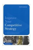 Improve Your Competitive Strategy A Guide for the Healthcare Executive cover art