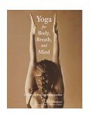 Yoga for Body, Breath, and Mind A Guide to Personal Reintegration