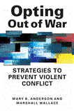 Opting Out of War Strategies to Prevent Violent Conflict cover art