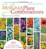 Designer Plant Combinations 105 Stunning Gardens Using Six Plants or Fewer  9781603420778 Front Cover