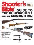 Shooter's Bible Guide to the Hunting Rifle and Its Ammunition 2013 9781626360778 Front Cover