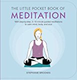 Little Pocket Book of Meditation With Step-By-step, 5-10 Minute Guided Meditations to Calm Mind, Body, and Soul  9781782493778 Front Cover