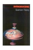 Introducing Quantum Theory 3rd 9781840465778 Front Cover