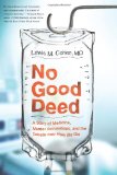 No Good Deed A Story of Medicine, Murder Accusations, and the Debate over How We Die cover art