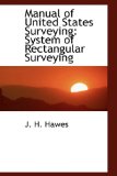 Manual of United States Surveying: System of Rectangular Surveying 2008 9780554445779 Front Cover