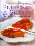 Complete Book of Preserves &amp; Pickles Jams, Jellies, Chutneys &amp; Relishes 2009 9780754821779 Front Cover