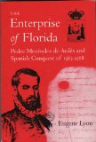 Enterprise of Florida Pedro Menendez de Aviles and the Spanish Conquest Of, 1565-1568  9780813007779 Front Cover
