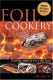 Foil Cookery Cooking Without Pots and Pans 2007 9780939837779 Front Cover